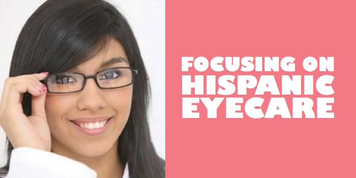 Focusing on Hispanic Eyecare