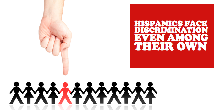 Hispanics Face Discrimination Even Among Their Own