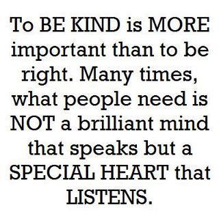 To be kind is more important than to be right